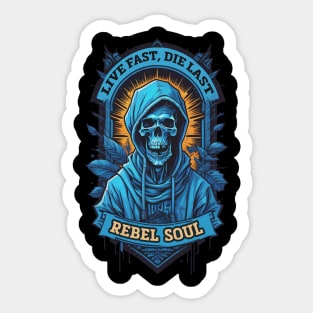 Rebel Soul. Live fast, die last Sticker